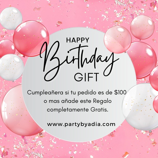 Birthday Gift con ORDEN de $100 o más!